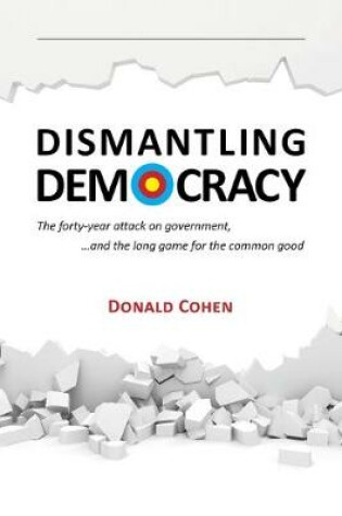 Cover of Dismantling Democracy