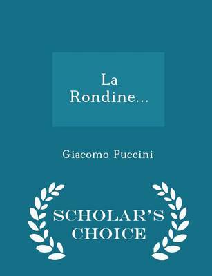 Book cover for La Rondine... - Scholar's Choice Edition
