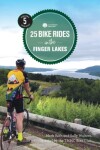 Book cover for 25 Bike Rides in the Finger Lakes