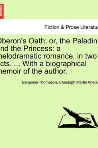 Cover of Oberon's Oath; Or, the Paladin and the Princess