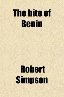 Book cover for The Bite of Benin; Where Many Go in But Few Come Out