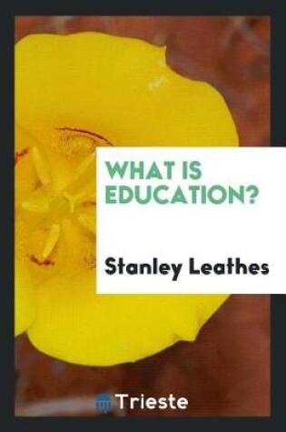 Cover of What Is Education?