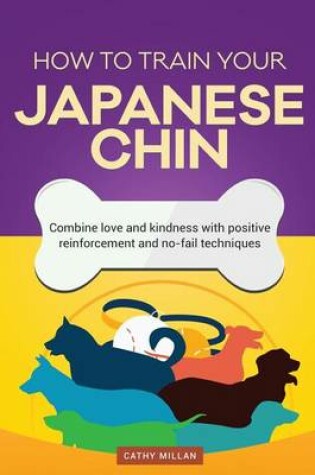 Cover of How to Train Your Japanese Chin (Dog Training Collection)