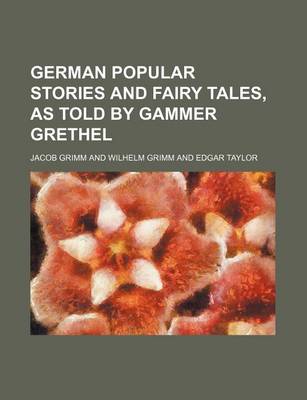 Book cover for German Popular Stories and Fairy Tales, as Told by Gammer Grethel