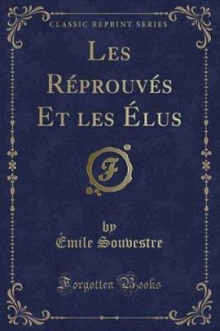 Cover of Les Réprouvés Et Les Élus (Classic Reprint)