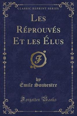 Book cover for Les Réprouvés Et Les Élus (Classic Reprint)