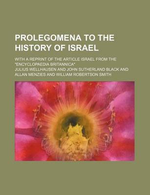 Book cover for Prolegomena to the History of Israel; With a Reprint of the Article Israel from the Encyclopaedia Britannica