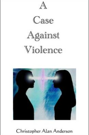 Cover of A Case Against Violence