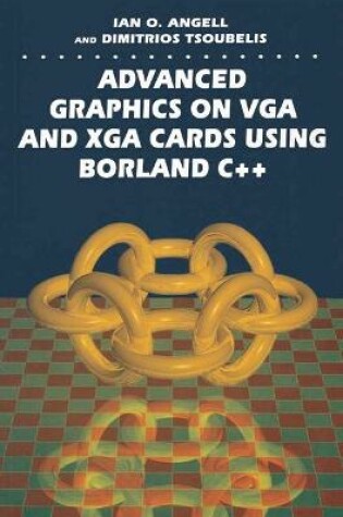 Cover of Advanced Graphics on VGA and XGA Using Borland C++