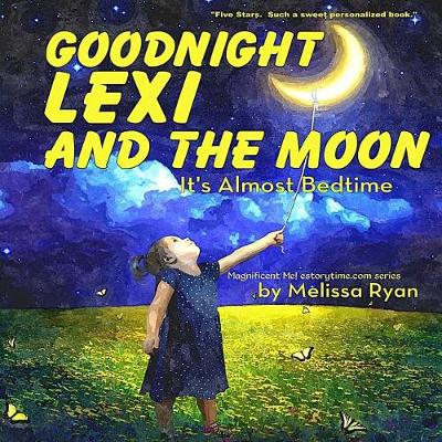 Book cover for Goodnight Lexi and the Moon, It's Almost Bedtime