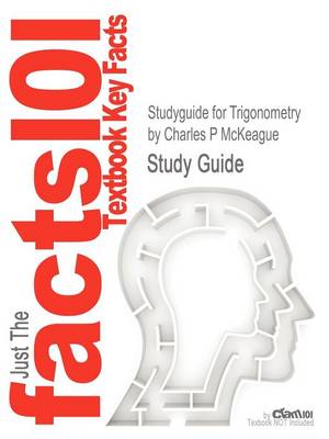 Book cover for Studyguide for Trigonometry by McKeague, Charles P, ISBN 9781111826857