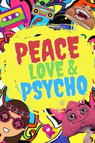 Cover of Peace Love & Psycho