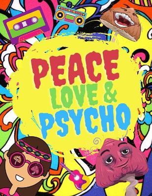 Book cover for Peace Love & Psycho