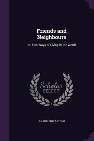 Cover of Friends and Neighbours