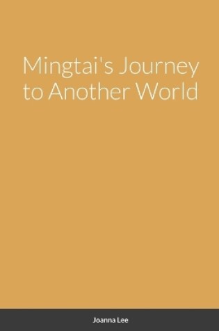 Cover of Mingtai's Journey to Another World