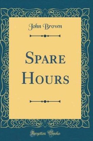 Cover of Spare Hours (Classic Reprint)