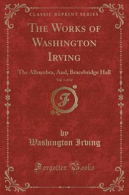 Book cover for The Works of Washington Irving, Vol. 1 of 12