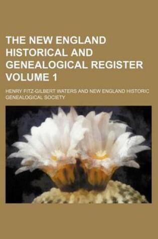 Cover of The New England Historical and Genealogical Register Volume 1