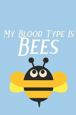 Cover of My Blood Type Is Bees