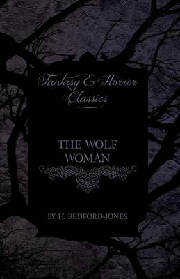 Book cover for The Wolf Woman (Fantasy and Horror Classics)