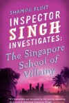 Book cover for The Singapore School Of Villainy