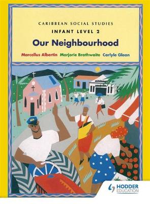 Book cover for Caribbean Social Studies - Infant Level 2: Our Neighbourhood