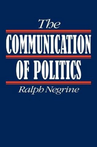 Cover of The Communication of Politics