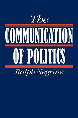 Book cover for The Communication of Politics