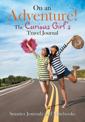 Book cover for On an Adventure! the Curious Girl's Travel Journal