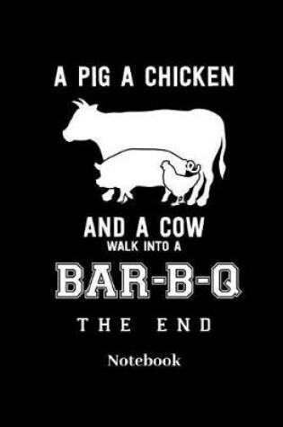 Cover of A Pig A Chicken And A Cow Walk Into A Bar B Q Notebook
