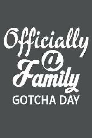 Cover of Officially A Family Gotcha Day