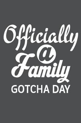 Book cover for Officially A Family Gotcha Day