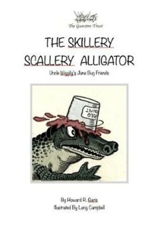 Cover of The Skillery Scallery Alligator