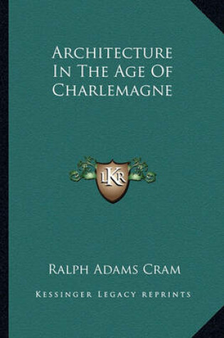 Cover of Architecture in the Age of Charlemagne