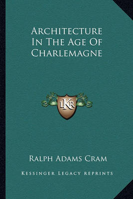 Book cover for Architecture in the Age of Charlemagne