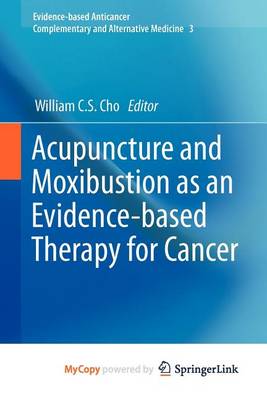 Cover of Acupuncture and Moxibustion as an Evidence-Based Therapy for Cancer