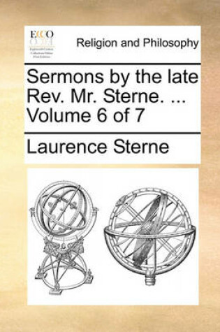 Cover of Sermons by the Late REV. Mr. Sterne. ... Volume 6 of 7