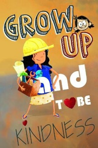Cover of grow up and to be kindness