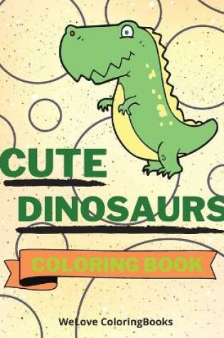 Cover of Cute Dinosaurs Coloring Book