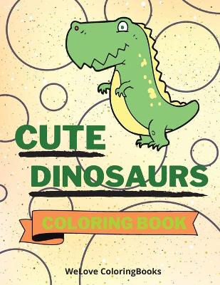 Book cover for Cute Dinosaurs Coloring Book