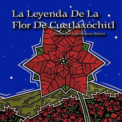 Book cover for La Leyenda De La Flor De Cuetlaxóchitl