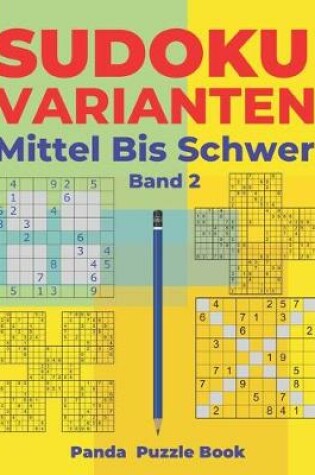 Cover of Sudoku Varianten Mittel Bis Schwer - Band 2