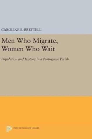 Cover of Men Who Migrate, Women Who Wait