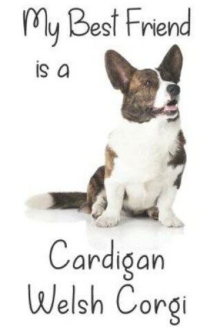 Cover of My best Friend is a Cardigan Welsh Corgi