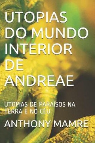 Cover of Utopias Do Mundo Interior de Andreae