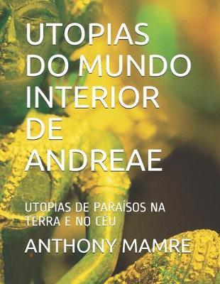 Book cover for Utopias Do Mundo Interior de Andreae