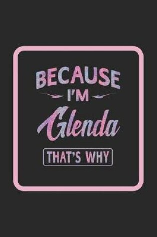 Cover of Because I'm Glenda That's Why