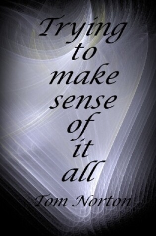 Cover of Trying to make sense of it all