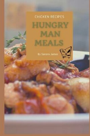 Cover of Hungry Man Meals Chicken Recipes