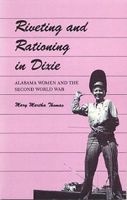 Book cover for Riveting and Rationing in Dixie